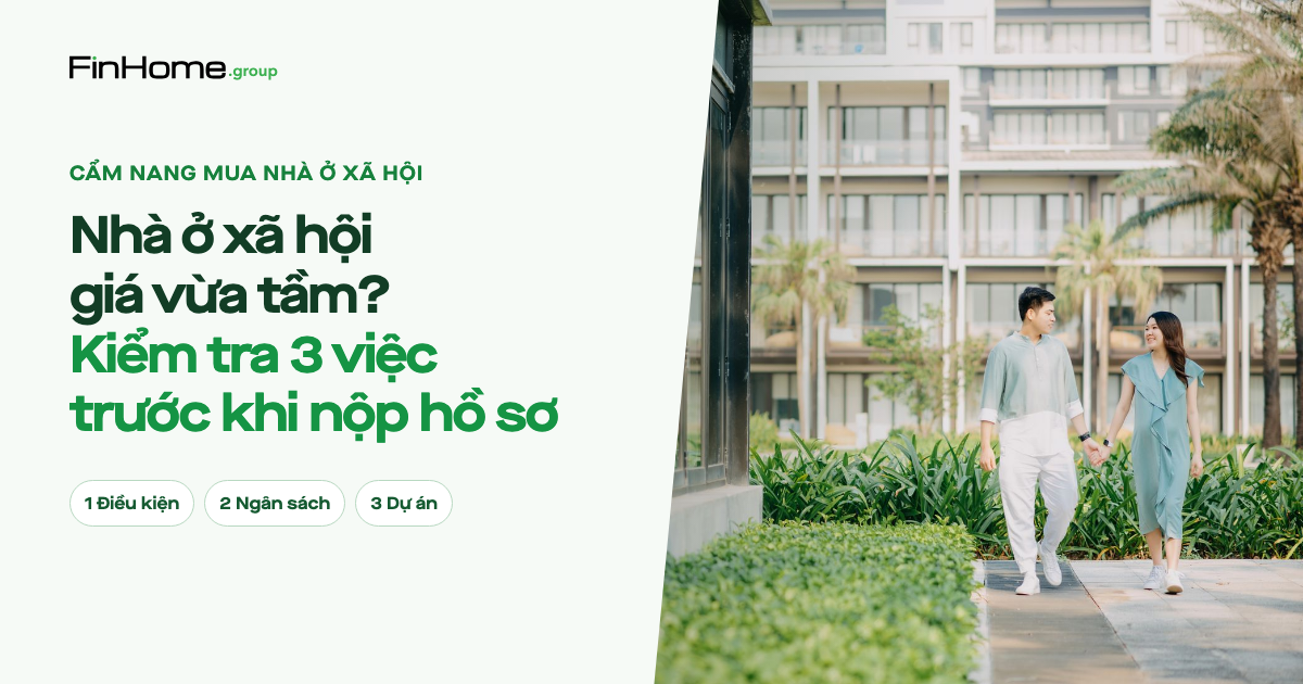Thấy nhà ở xã hội giá vừa tầm? Kiểm tra 3 việc trước khi nộp hồ sơ